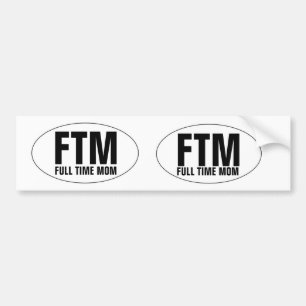 FULL TIME MOM BUMPER STICKER