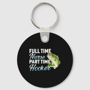 Full Time Nurse Part Time Funny Fisherman Fishing Keychain