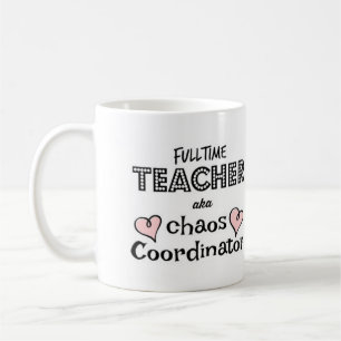 FULL-TIME TEACHER CHAOS COORDINATOR COFFEE MUG