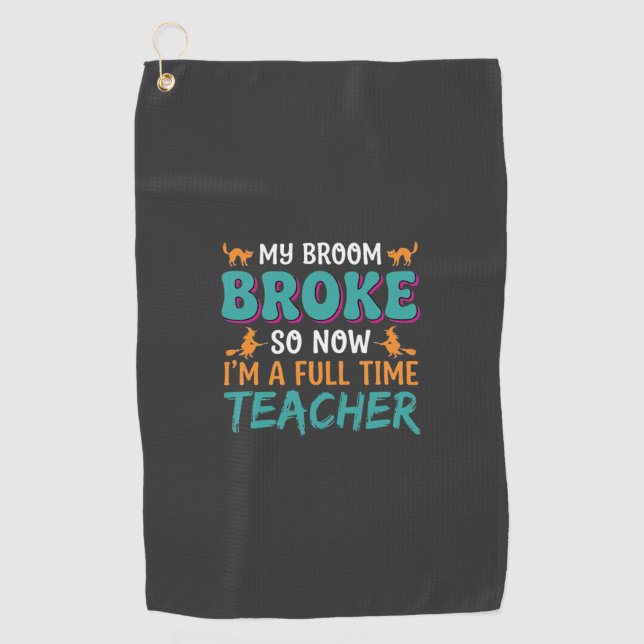 Full Time Teacher Halloween Witch Design_1 Golf Towel (Front)