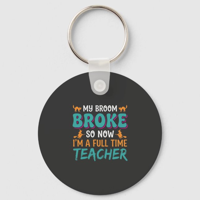 Full Time Teacher Halloween Witch Design_1 Keychain (Front)