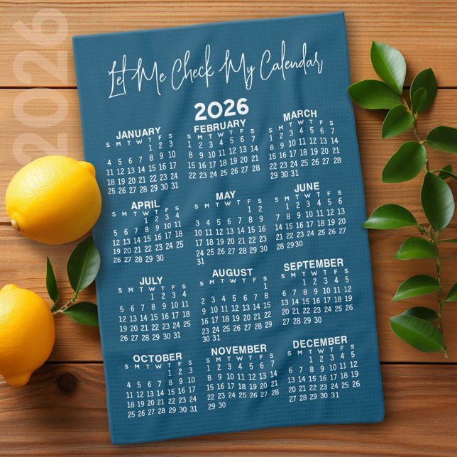 Full Year Calendar - Let me check my Kitchen Towel (2026 Calendar)