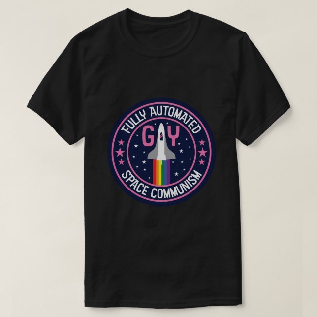 Fully Automated Gay Space Communism Sticker T-Shirt (Design Front)