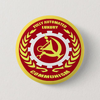 Fully Automated Luxury Communism Badge 2 2 Inch Round Button