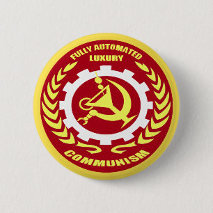 Fully Automated Luxury Communism Badge 2 Inch Round Button
