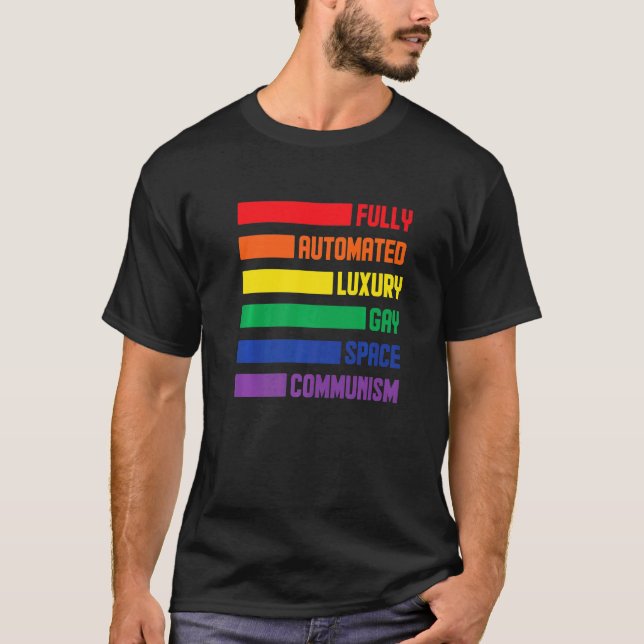 Fully Automated Luxury Gay Space Communism Lesbian T-Shirt (Front)