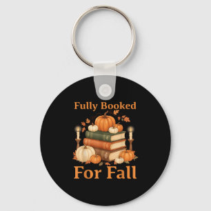 Fully Booked For Fall Books Pumpkin Autumn Thanksg Keychain