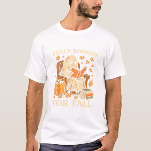 Fully Booked For Fall Books Pumpkin Autumn Thanksg T-Shirt