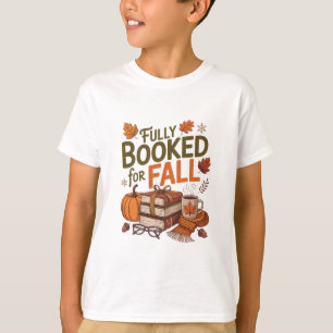 Fully Booked For Fall Books Pumpkin Autumn Thanksg T-Shirt