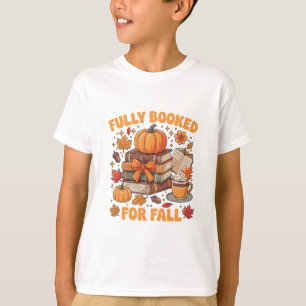 Fully Booked For Fall Books Pumpkin Autumn Thanksg T-Shirt
