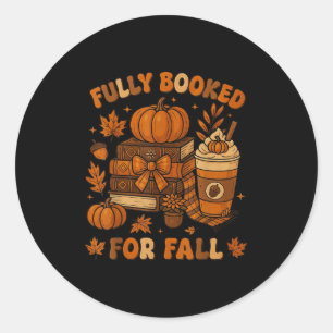 Fully Booked For Fall Pumpkin Books Coffee Thanksg Classic Round Sticker