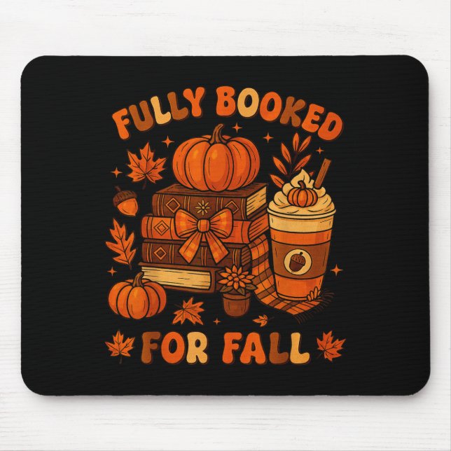 Fully Booked For Fall Pumpkin Books Coffee Thanksg Mouse Pad (Front)