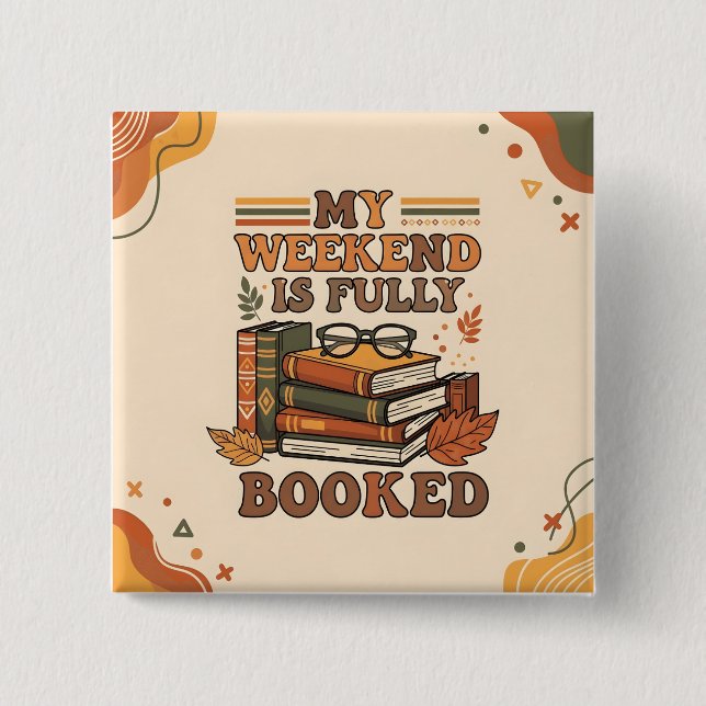 Fully booked weekend design 2 inch square button (Front)