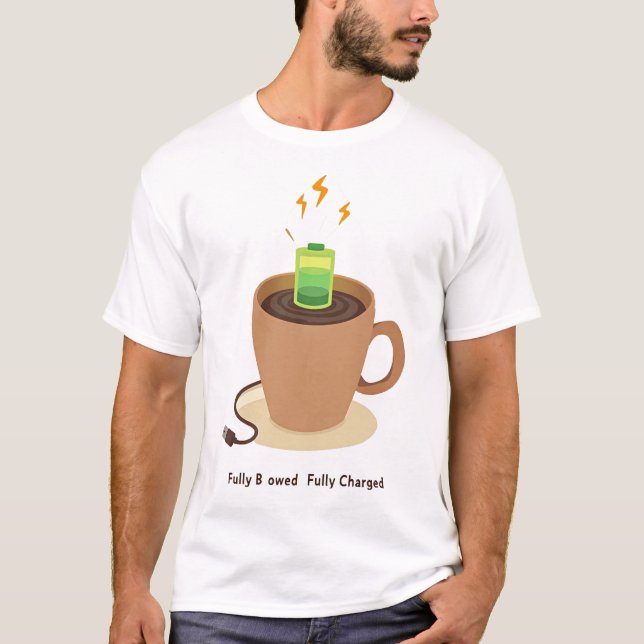 Fully Charged | Coffee Battery Power Level T-Shirt (Front)