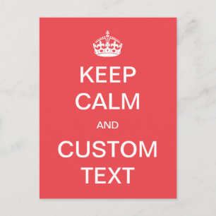 Fully custom Keep Calm and Customize Me Postcard