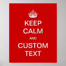 Fully custom Keep Calm and Customize Me