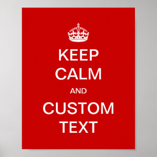Fully custom Keep Calm and Customize Me Poster