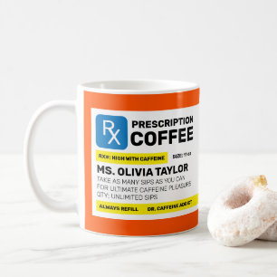 Fully Custom Personalized Funny Prescription Coffee Mug