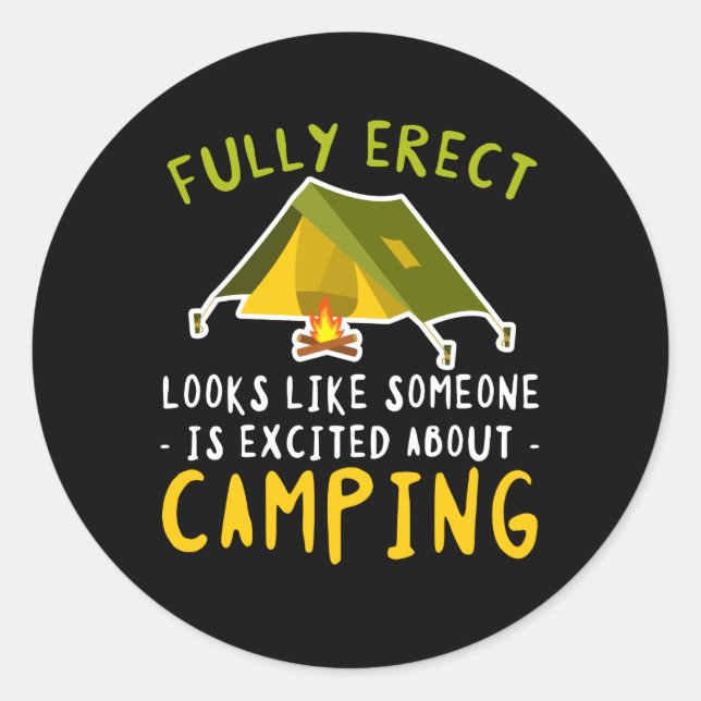 Fully Erect Excited Tent Camping Lover Classic Round Sticker (Front)