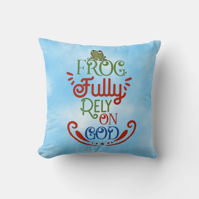 Fully Rely on God Frog Throw Pillow (Front)