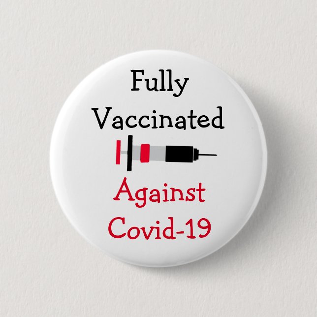 Fully Vaccinated Against Covid-19  2 Inch Round Button (Front)