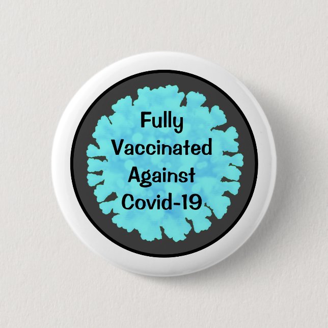 Fully Vaccinated against Covid 19 Button (Front)