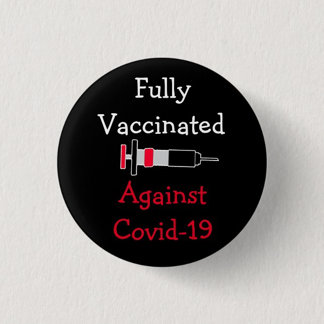 Fully Vaccinated Against Covid-19  Button (Front)
