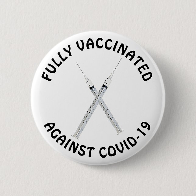Fully Vaccinated Against Covid-19, Coronavirus 2 Inch Round Button (Front)