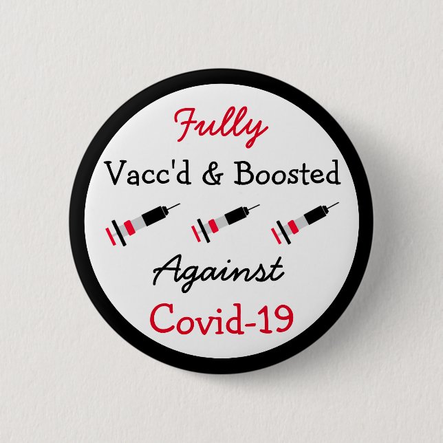 Fully Vaccinated and Boosted against Covid - 19   2 Inch Round Button (Front)