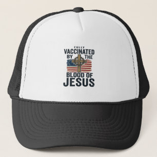 Fully Vaccinated by the Blood of Jesus Patriotic S Trucker Hat