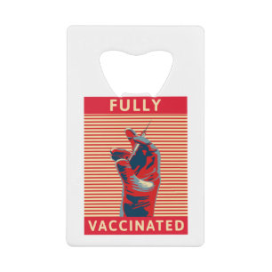 Fully Vaccinated Credit Card Bottle Opener