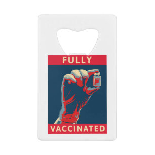 Fully Vaccinated Credit Card Bottle Opener