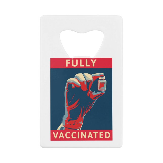 Fully Vaccinated Credit Card Bottle Opener (Front)
