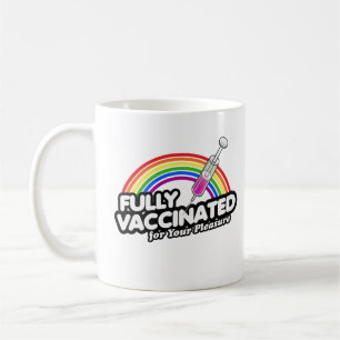 FULLY VACCINATED FOR YOUR PLEASURE COFFEE MUG