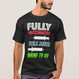 Fully Vaccinated Pro Vaccination For Men Women T-Shirt