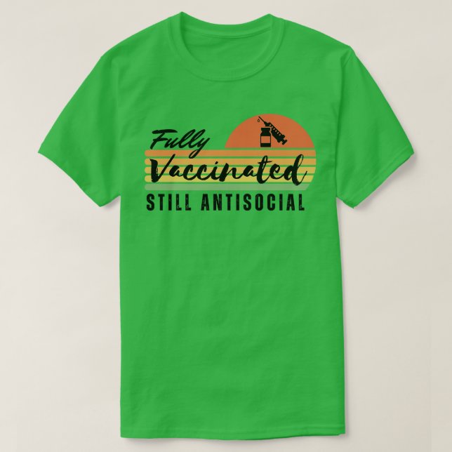 Fully Vaccinated Still Antisocial 10 T-Shirt (Design Front)