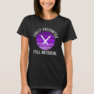 Fully Vaccinated Still Antisocial Cute 20202021 T-Shirt