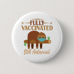 Fully Vaccinated Still Antisocial Sleepy Sloth 2 Inch Round Button