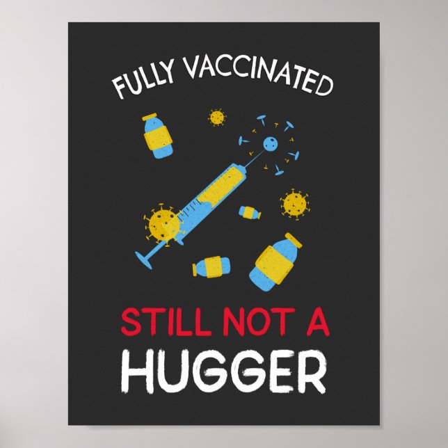 Fully Vaccinated Still Not A Hugger  Poster (Front)
