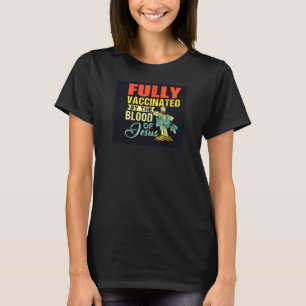 FULLY VACCINATED T-Shirt