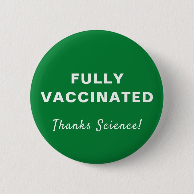 Fully Vaccinated Thanks Science Green 2 Inch Round Button (Front)