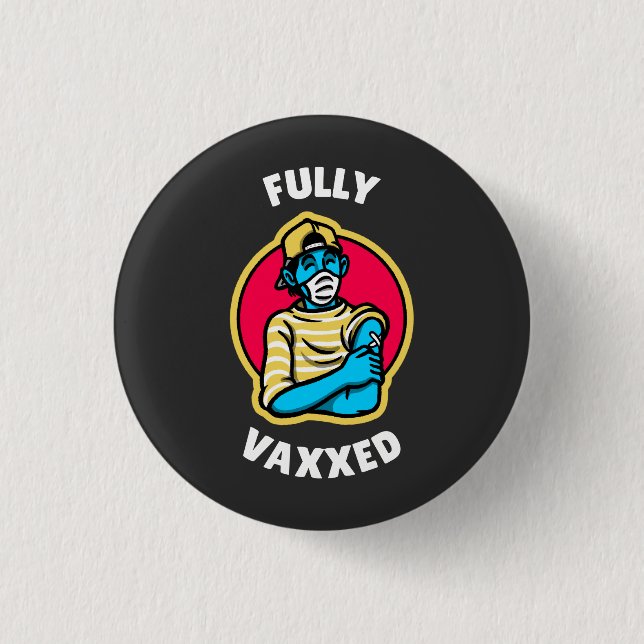 Fully Vaxed  1 Inch Round Button (Front)