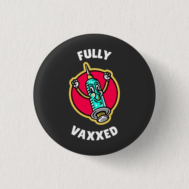 Fully Vaxed  1 Inch Round Button (Front)