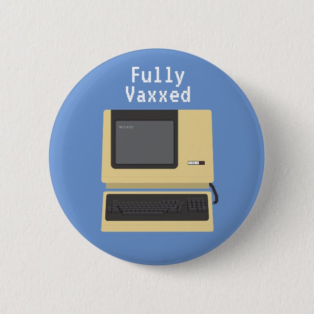 Fully Vaxxed Funny Geek Computer Joke 2 Inch Round Button (Front)