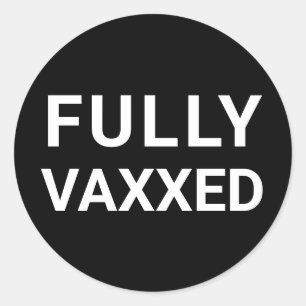Fully Vaxxed Vaccinated black and white Classic Round Sticker