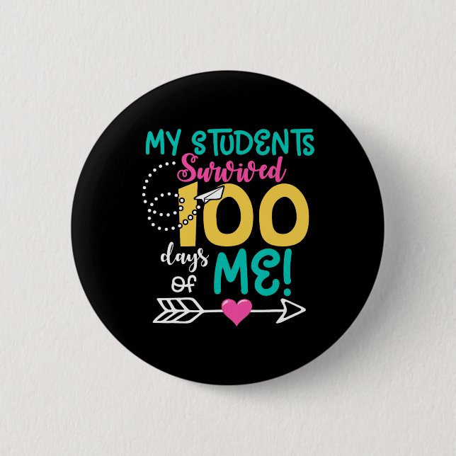 Fun 100th Day Of School My Student Survived 100 Da 2 Inch Round Button (Front)