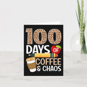 Fun 100th Day Of School Teacher 100 Days Of Coffee Card