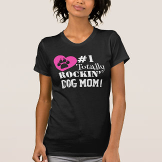 Fun #1 Totally Rockin Dog Mom (black) T-Shirt