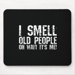 Fun 50th Birthday Gag Gift I Smell Old People oh i Mouse Pad