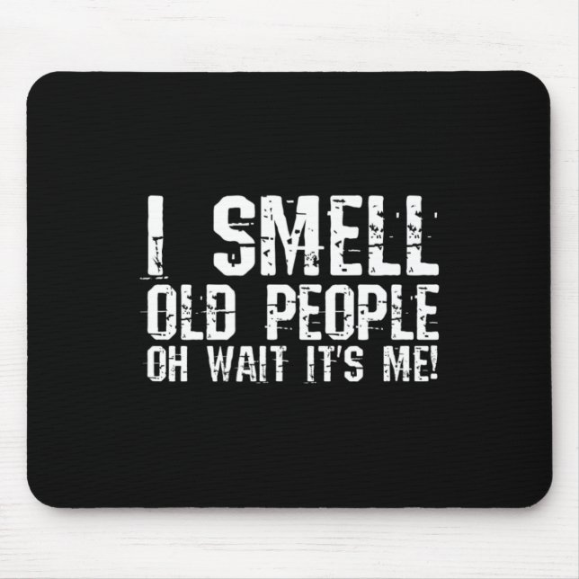 Fun 50th Birthday Gag Gift I Smell Old People oh i Mouse Pad (Front)